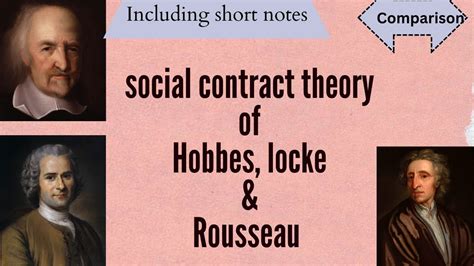 Comparison of Social Contract Theories of Hobbes, Locke and Rousseau.